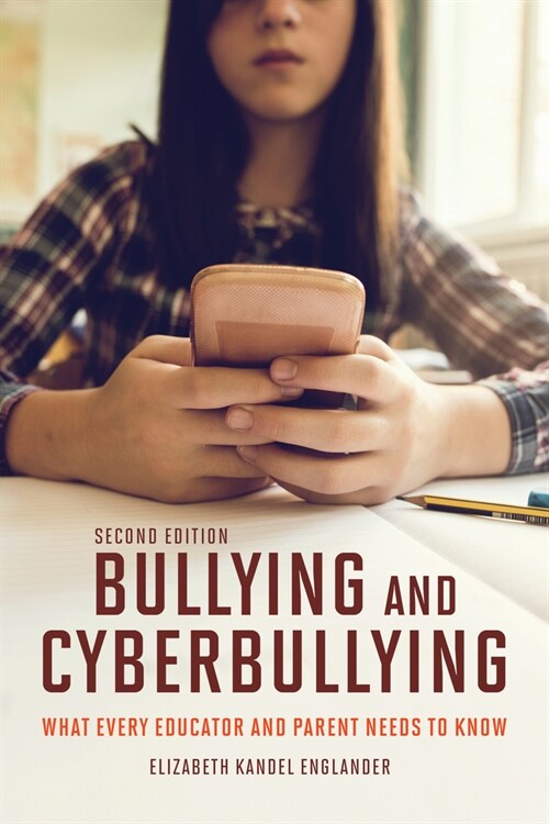 Bullying and Cyberbullying, Second Edition: What Every Educator and Parent Needs to Know (Paperback)