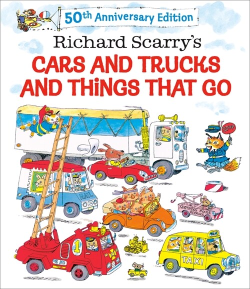 Richard Scarrys Cars and Trucks and Things That Go: 50th Anniversary Edition (Library Binding)