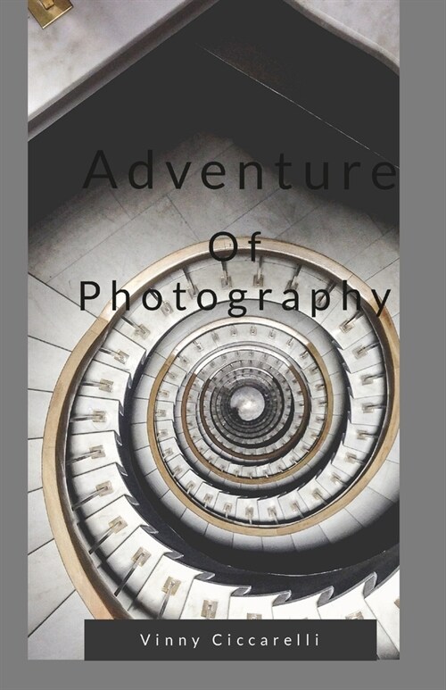 The Adventure Of Photography (Paperback)