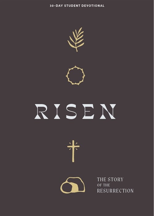 Risen - Teen Devotional: The Story of the Resurrection Volume 5 (Paperback)