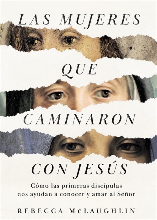 Las Mujeres Que Caminaron Con Jes?: C?o Las Primeras Disc?ulas Nos Ayudan a Conocer Y Amar Al Se?r (Paperback)