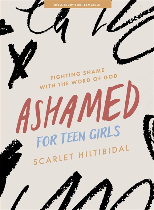Ashamed - Teen Girls Bible Study Book with Video Access: Fighting Shame with the Word of God (Paperback)