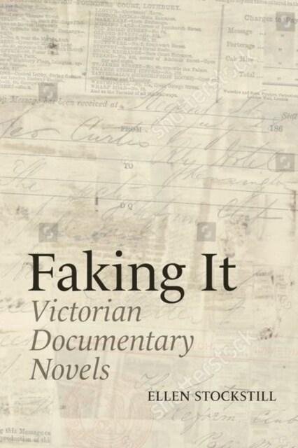 Faking It: Victorian Documentary Novels (Hardcover)