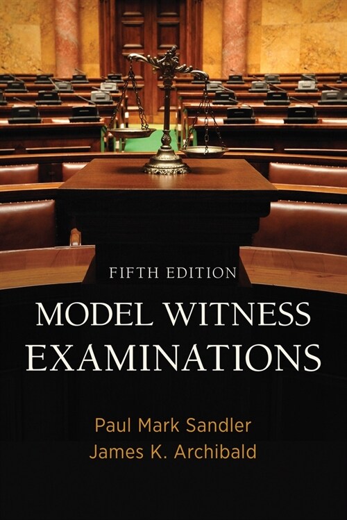 Model Witness Examinations, Fifth Edition: Fifth Edition (Paperback)