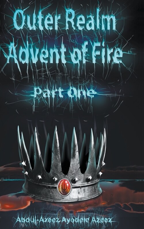Outer Realm: Advent of Fire, Part One (Hardcover)