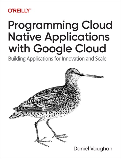 Cloud Native Development with Google Cloud: Building Applications at Speed and Scale (Paperback)