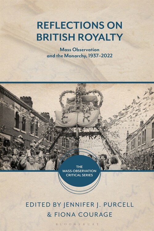 Reflections on British Royalty : Mass-Observation and the Monarchy, 1937–2022 (Hardcover)