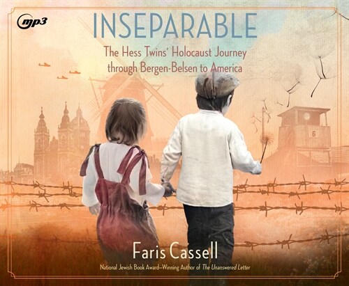 Inseparable: The Hess Twins Holocaust Journey Through Bergen-Belsen to America (MP3 CD)