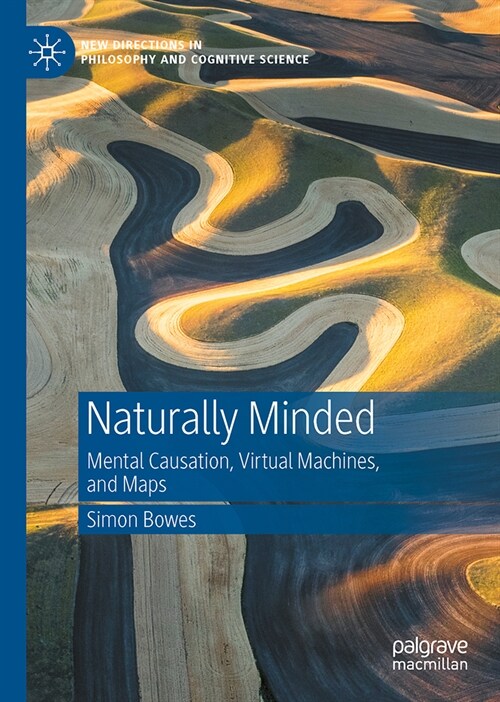 Naturally Minded: Mental Causation, Virtual Machines, and Maps (Hardcover, 2023)