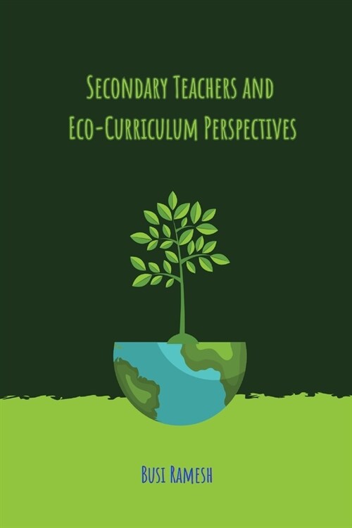 Secondary Teachers and Eco-Curriculum Perspectives (Paperback)