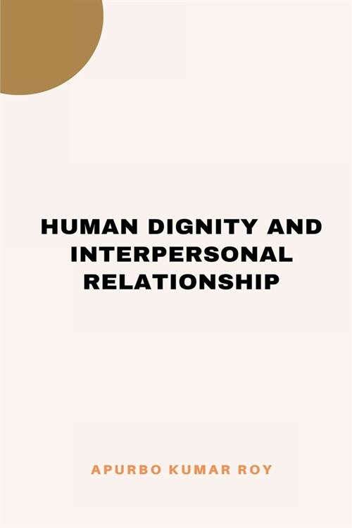 Human Dignity and Interpersonal Relationship (Paperback)