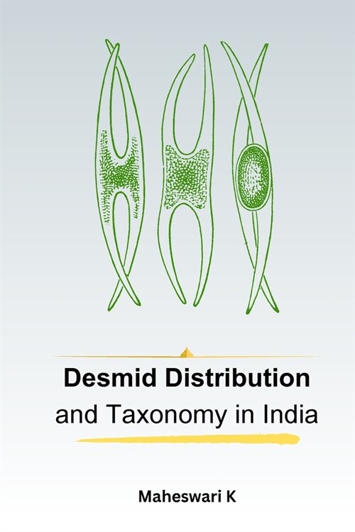 Desmid diversity in Southern India (Paperback)