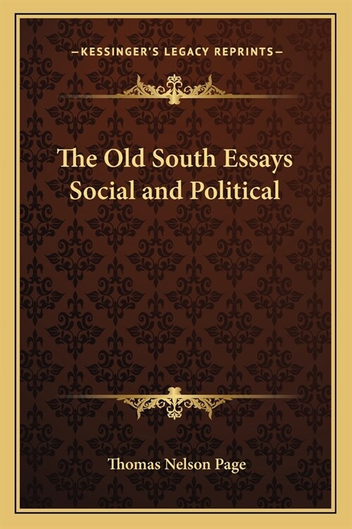 The Old South Essays Social and Political (Paperback)