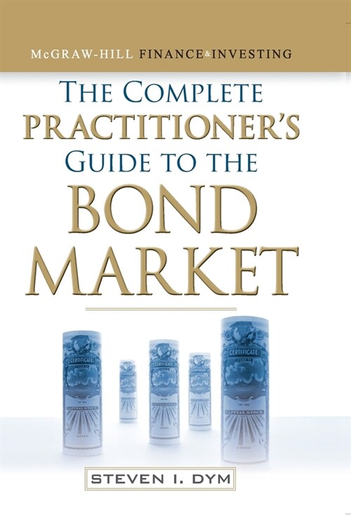 The Complete Practitioners Guide to the Bond Market (Pb) (Paperback)