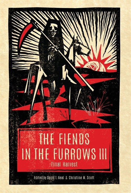 The Fiends in the Furrows III: Final Harvest (Hardcover)