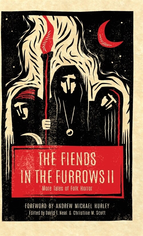 The Fiends in the Furrows II: More Tales of Folk Horror (Hardcover, Case Laminate)