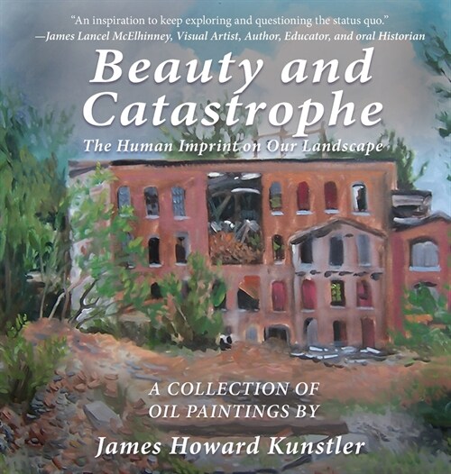 Beauty and Catastrophe: The Human Imprint on Our Landscape (Hardcover)