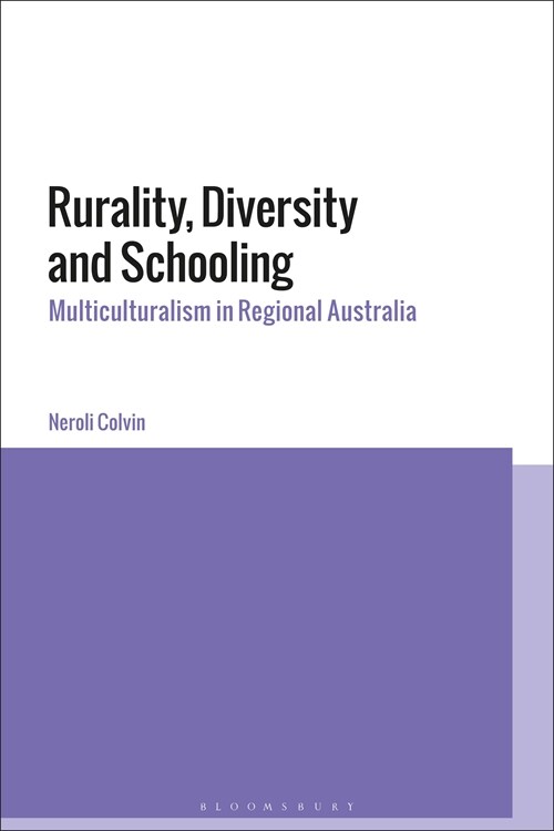 Rurality, Diversity and Schooling : Multiculturalism in Regional Australia (Hardcover)