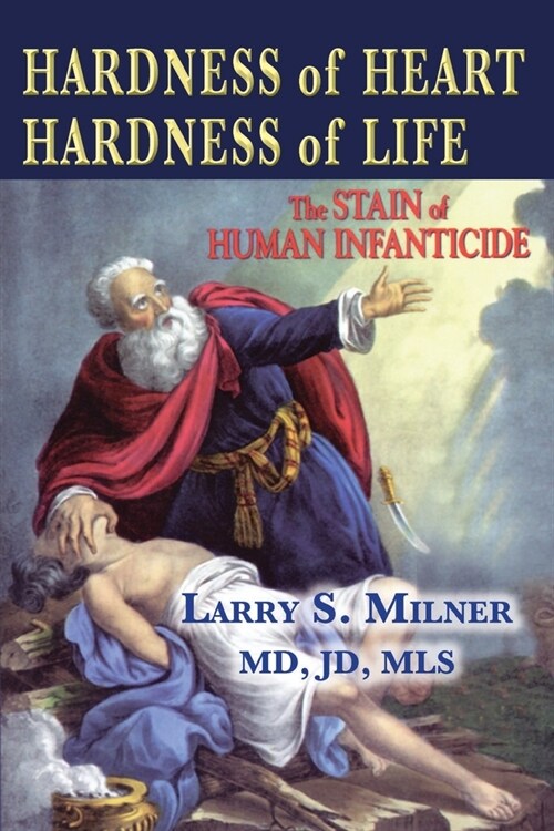 Hardness of Heart, Hardness of Life: the Stain of Human Infanticide (Paperback)