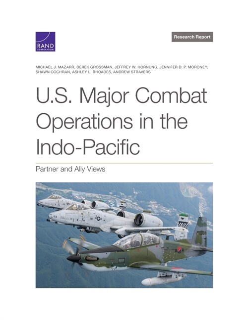 U.S. Major Combat Operations in the Indo-Pacific: Partner and Ally Views (Paperback)