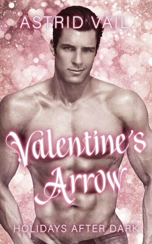 Valentines Arrow: Holidays after Dark (Paperback)