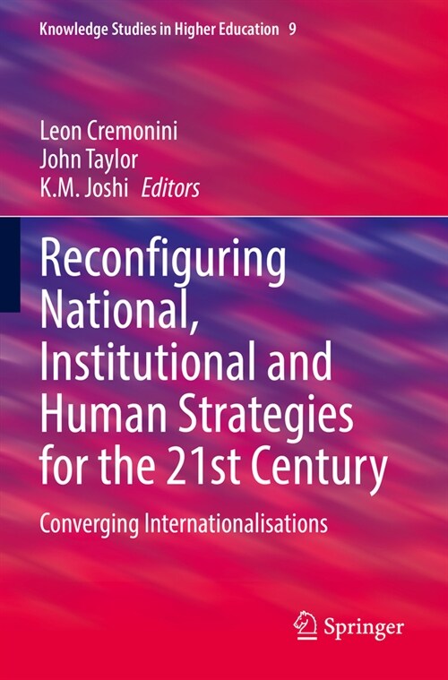 Reconfiguring National, Institutional and Human Strategies for the 21st Century: Converging Internationalizations (Paperback, 2022)
