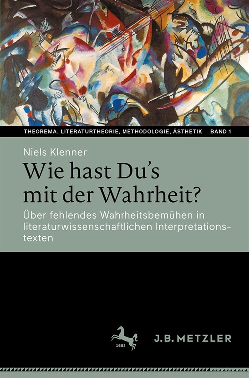 Wie Hast Dus Mit Der Wahrheit?: ?er Fehlendes Wahrheitsbem?en in Literaturwissenschaftlichen Interpretationstexten (Paperback, 1. Aufl. 2023)