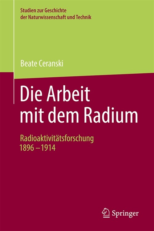 Die Arbeit Mit Dem Radium: Radioaktivit?sforschung 1896 -1914 (Hardcover, 2023)