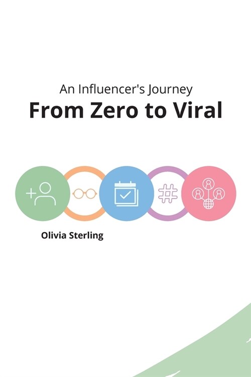 From Zero to Viral: An Influencers Journey (Paperback)