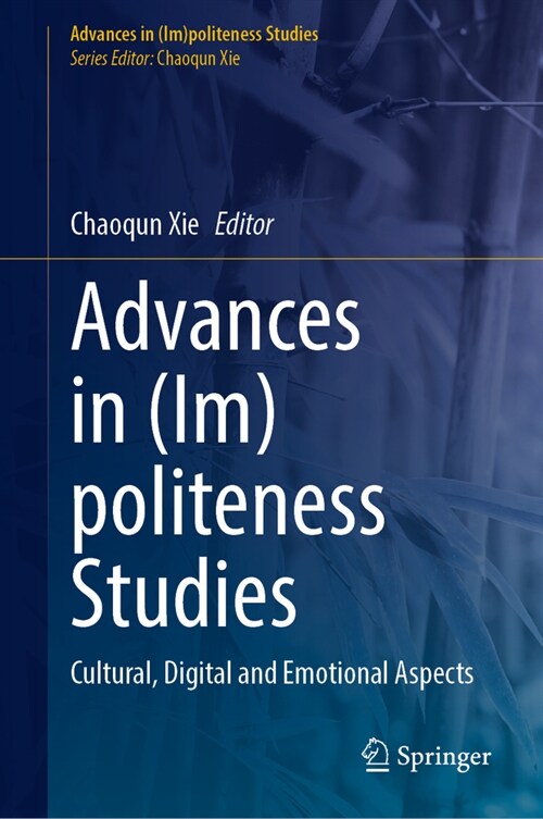Advancing (Im)Politeness Studies: Cultural, Digital and Emotional Aspects (Hardcover, 2023)