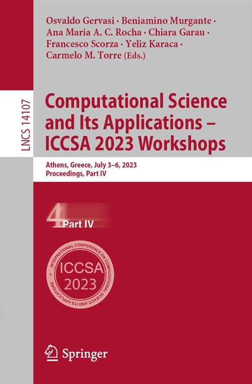 Computational Science and Its Applications - Iccsa 2023 Workshops: Athens, Greece, July 3-6, 2023, Proceedings, Part IV (Paperback, 2023)