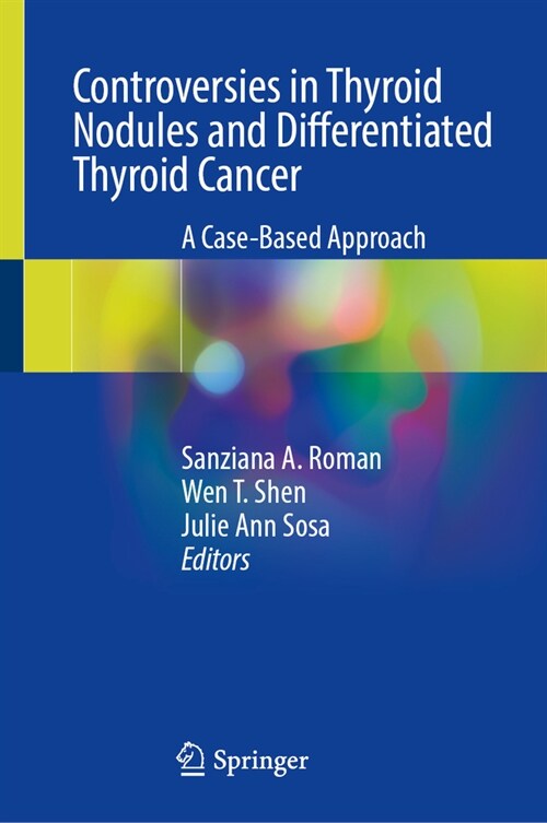 Controversies in Thyroid Nodules and Differentiated Thyroid Cancer: A Case-Based Approach (Hardcover, 2023)
