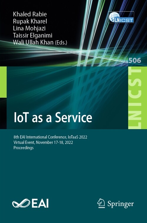 Iot as a Service: 8th Eai International Conference, Iotaas 2022, Virtual Event, November 17-18, 2022, Proceedings (Paperback, 2023)