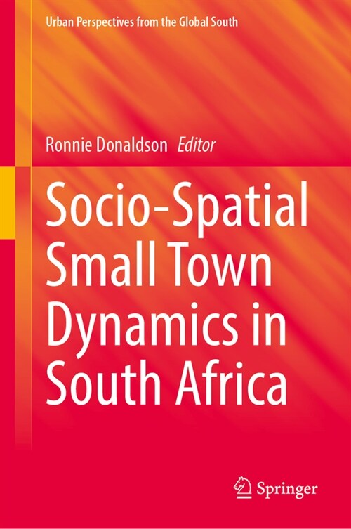 Socio-Spatial Small Town Dynamics in South Africa (Hardcover, 2023)