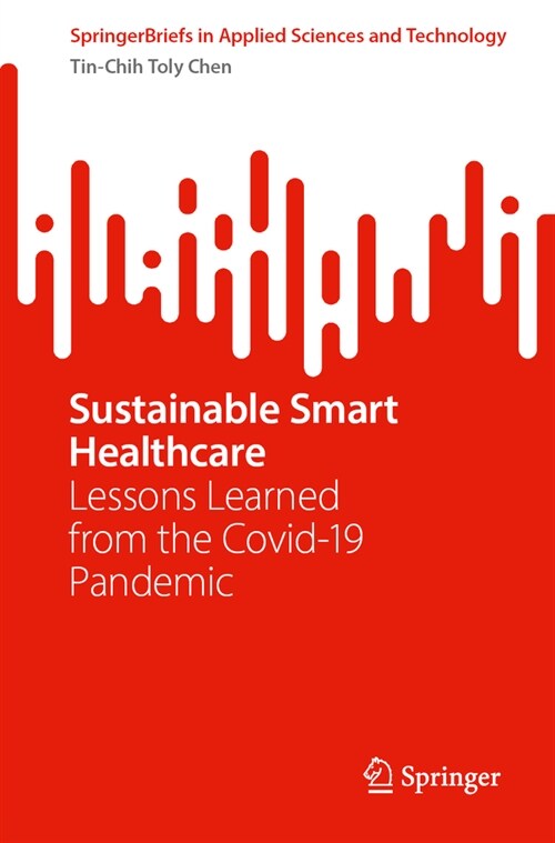 Sustainable Smart Healthcare: Lessons Learned from the Covid-19 Pandemic (Paperback, 2023)