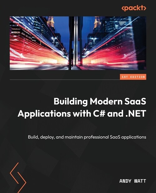 Building Modern SaaS Applications with C# and .NET: Build, deploy, and maintain professional SaaS applications (Paperback)