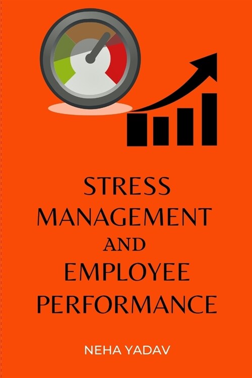 Stress Management and Employee Performance (Paperback)