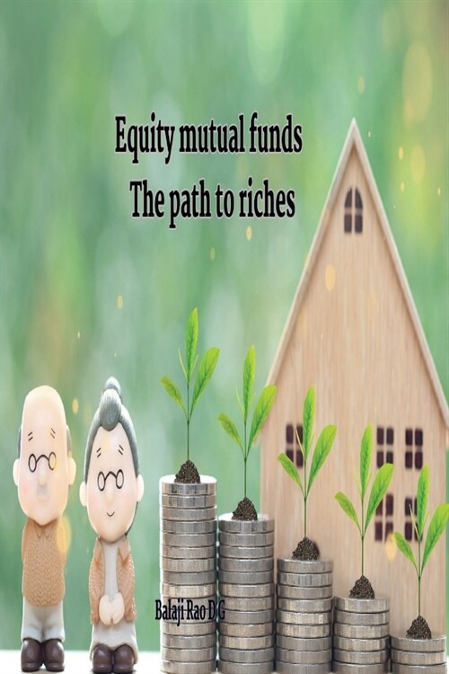 Equity mutual funds The path to riches: The path to riches (Paperback)
