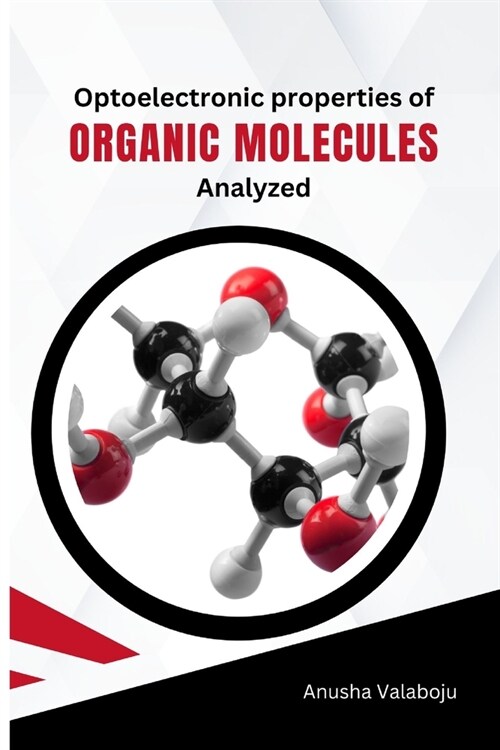 Optoelectronic Properties of Organic Molecules Analyzed (Paperback)