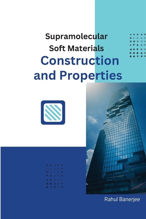 Supramolecular Soft Materials Construction and Properties (Paperback)