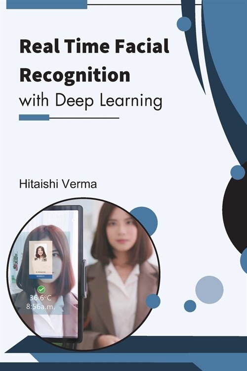 Real Time Facial Recognition with Deep Learning (Paperback)
