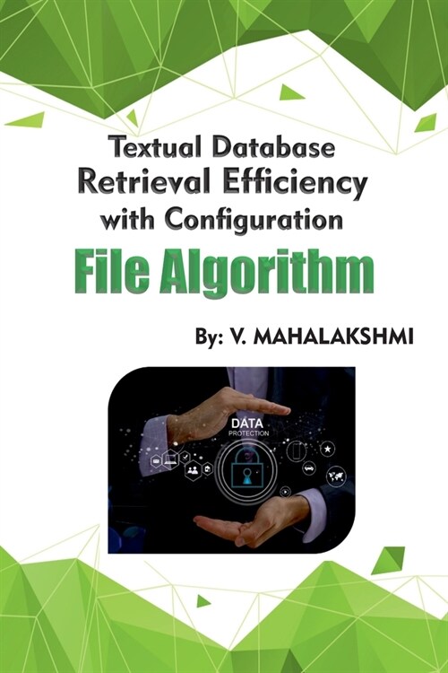 Textual Database Retrieval Efficiency with Configuration File Algorithm (Paperback)