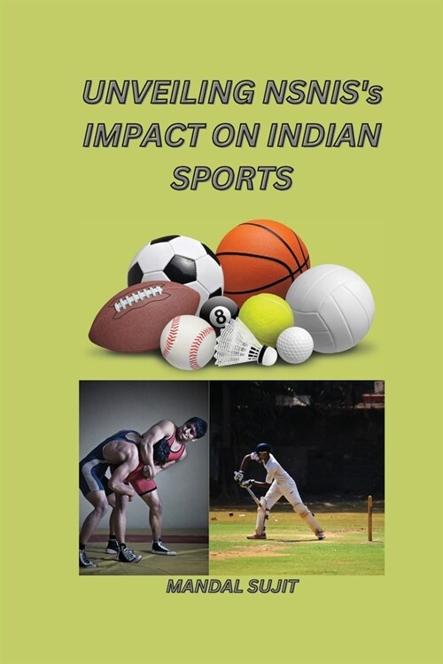 Unveiling NSNISs Impact on Indian Sports (Paperback)