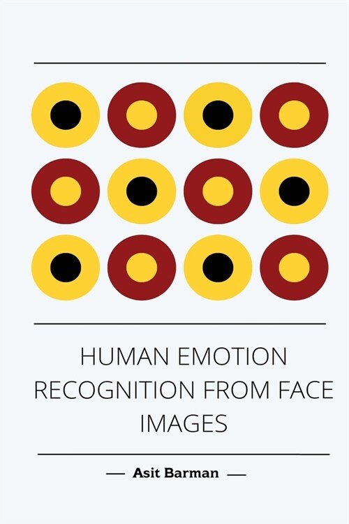 Human Emotion Recognition from Face Images (Paperback)