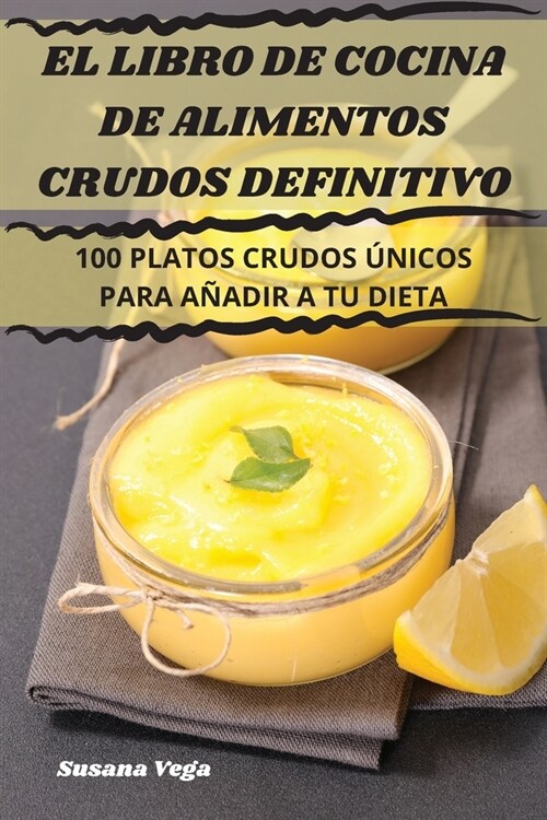 El Libro de Cocina de Alimentos Crudos Definitivo (Paperback)