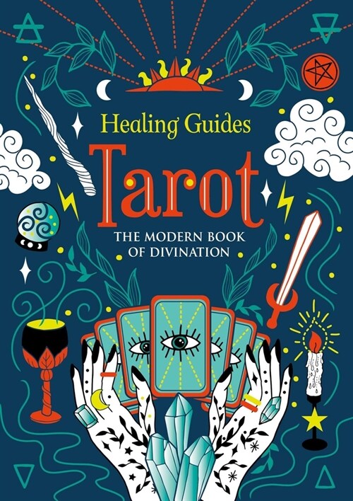 Healing Guides Tarot: The Modern Book of Divination (Hardcover)