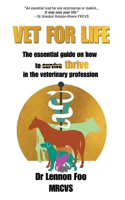 Vet for Life: The essential guide on how to thrive in the veterinary profession (Paperback)