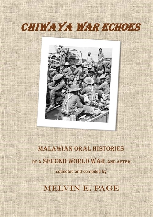 Chiwaya War Echoes: Malawian Oral Histories of a Second World War and After (Paperback)