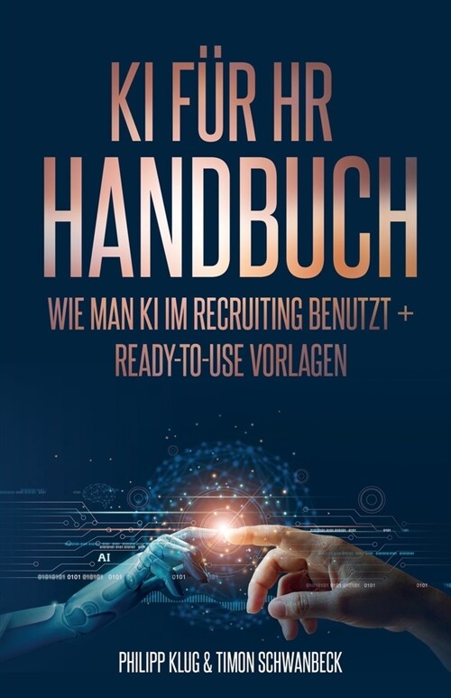 KI Handbuch f? HR: Wie man KI effizient im Recruiting benutzt + ready-to-use Vorlagen (Paperback)