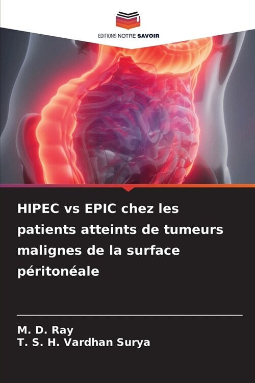 HIPEC vs EPIC chez les patients atteints de tumeurs malignes de la surface p?iton?le (Paperback)